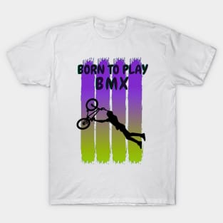 Born to play BMX T-Shirt